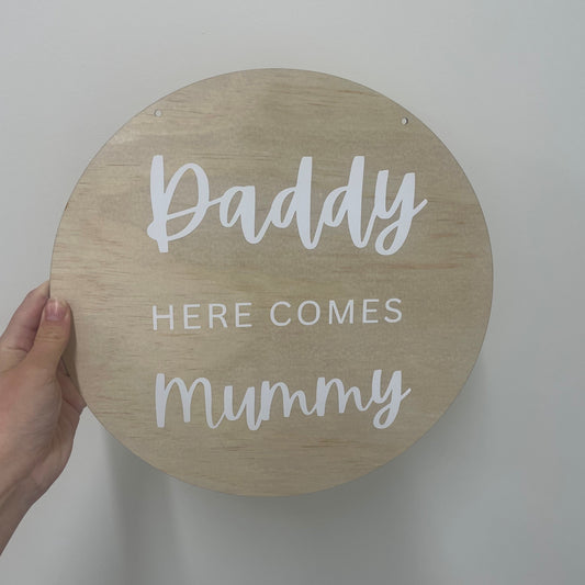 Daddy here comes mummy plaque